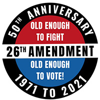 The 50th anniversary of the 26th amendment will be observed in 2021.